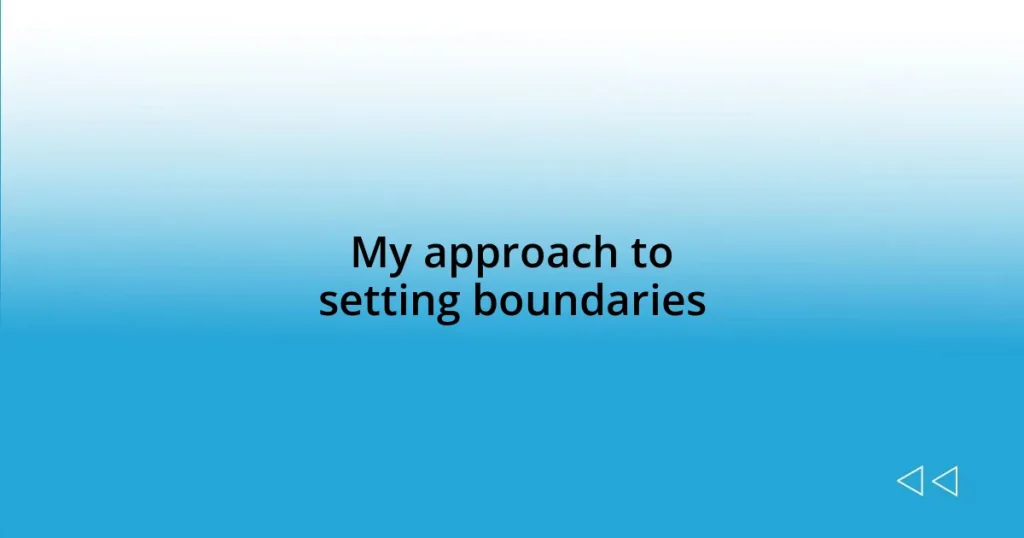 My approach to setting boundaries