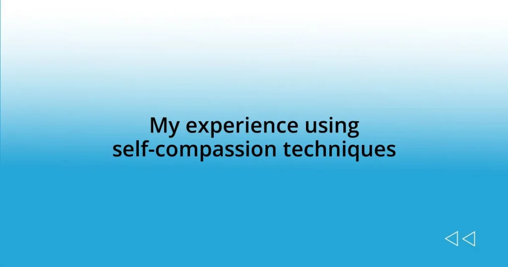 My experience using self-compassion techniques