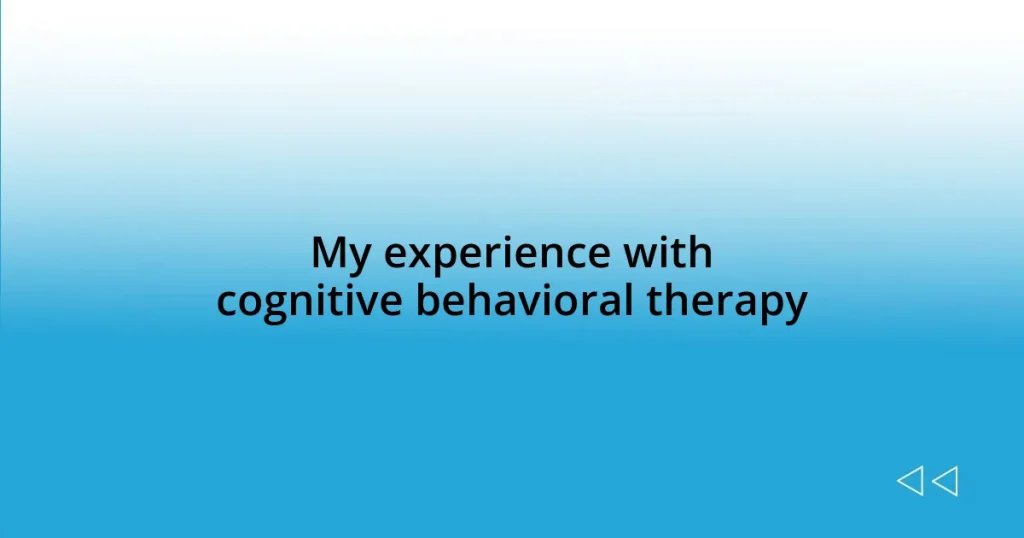 My experience with cognitive behavioral therapy