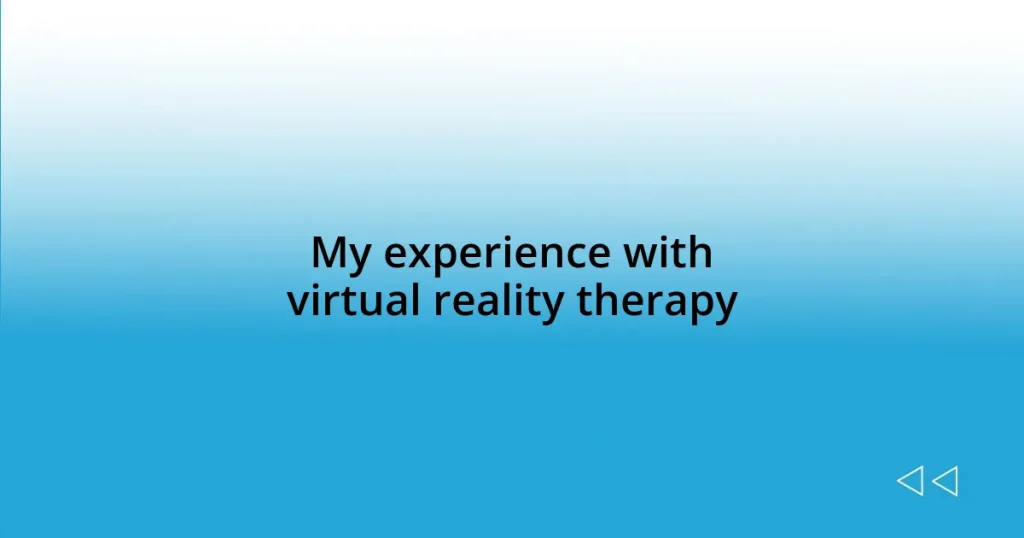 My experience with virtual reality therapy