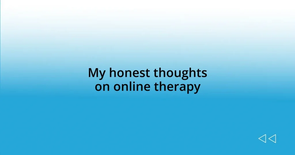 My honest thoughts on online therapy