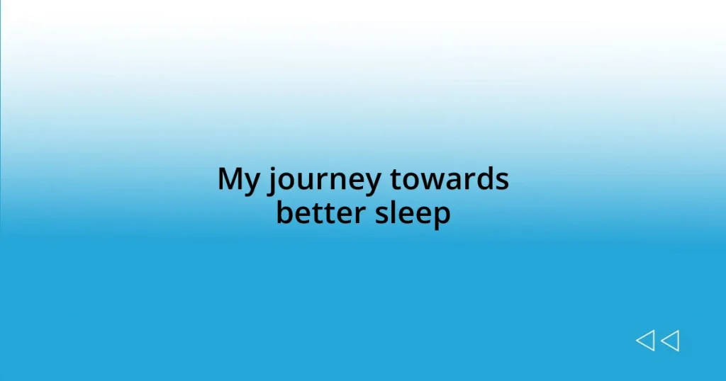 My journey towards better sleep