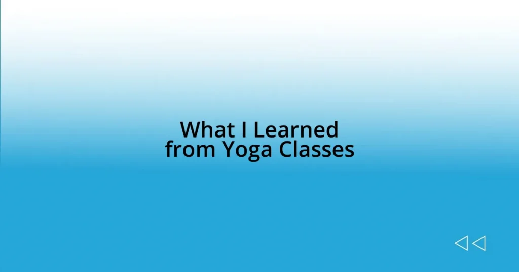 What I Learned from Yoga Classes