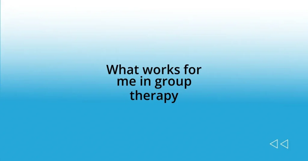 What works for me in group therapy