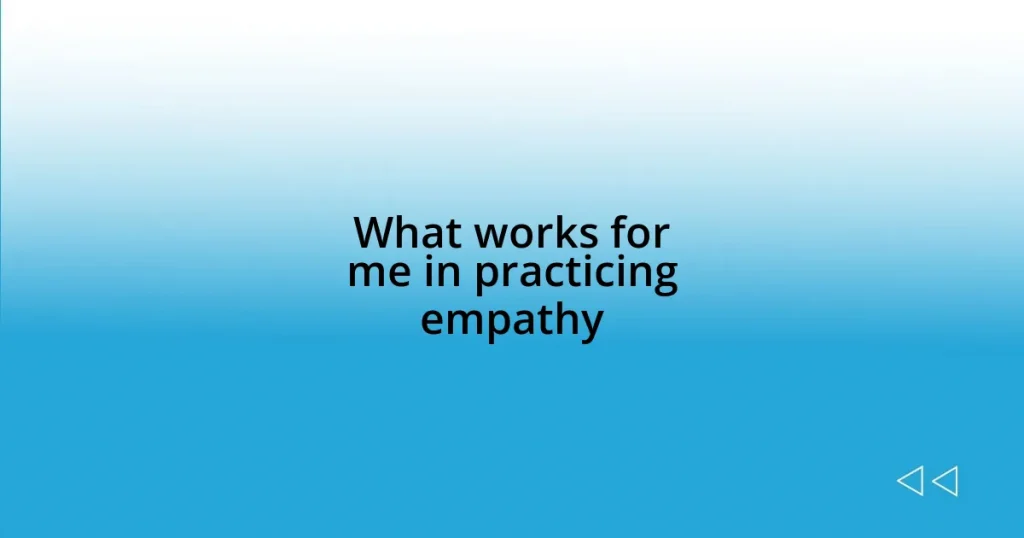 What works for me in practicing empathy