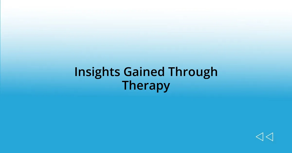 Insights Gained Through Therapy