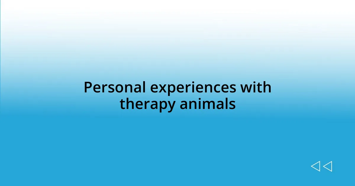 Personal experiences with therapy animals