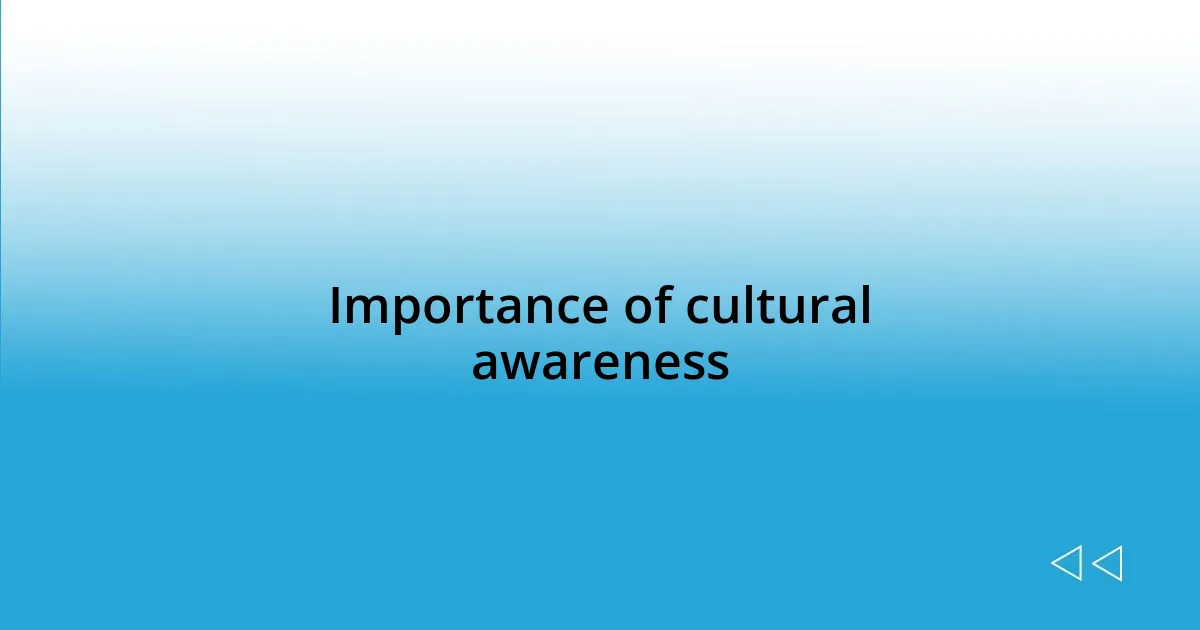 Importance of cultural awareness