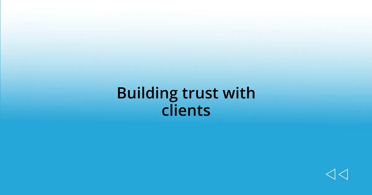 Building trust with clients