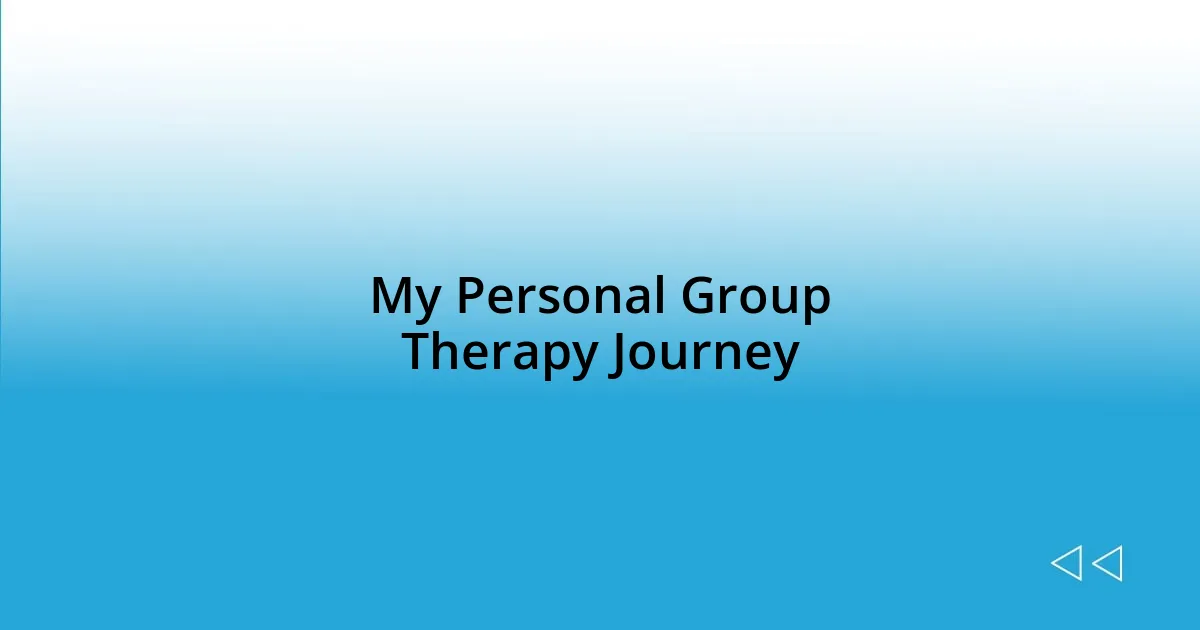 My Personal Group Therapy Journey