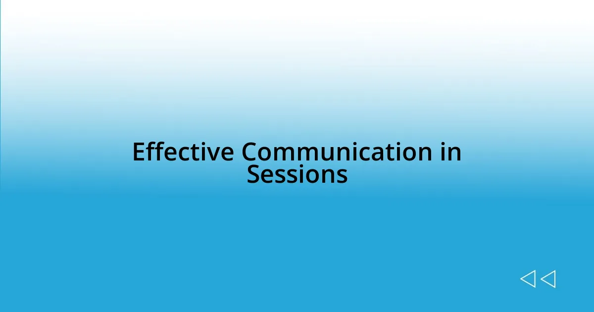 Effective Communication in Sessions